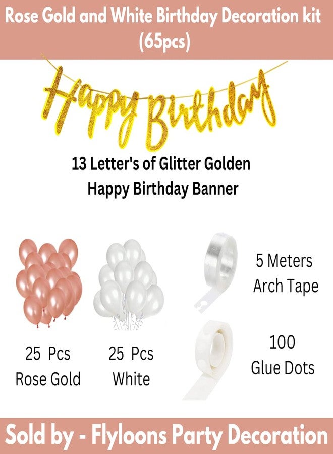 Flyloons Rose Gold White Birthday Decoration for girls 65pcs set with Glitter Golden Happy Birthday Banner, Arch Tape, Glue Dots - Image 2